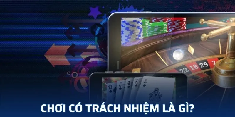Việc có trách nhiệm luôn cần thiết trong hoạt động cá cược Việc có trách nhiệm luôn cần thiết trong hoạt động cá cược