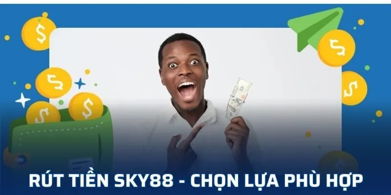 Hãy lựa chọn phương pháp rút tiền sao cho phù hợp và hiệu quả Hãy lựa chọn phương pháp rút tiền sao cho phù hợp và hiệu quả
