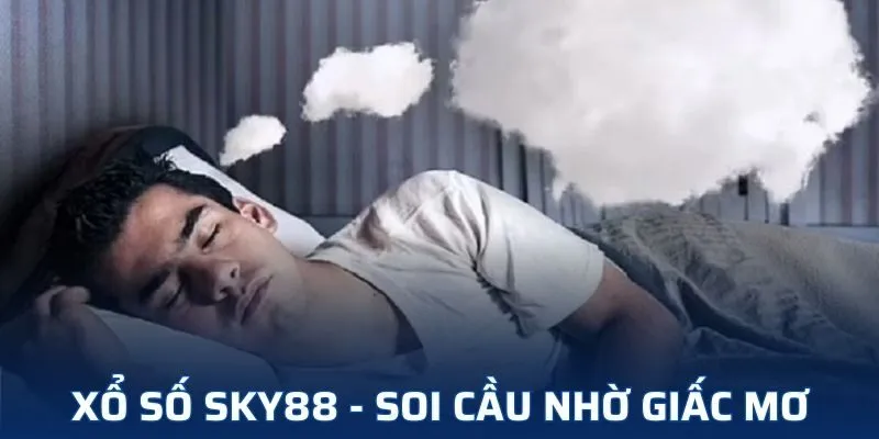 Chơi số dựa vào giấc mơ có hiệu quả khá cao Chơi số dựa vào giấc mơ có hiệu quả khá cao